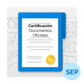 Certificación de Documentos Oficiales ante SEP