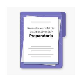 Revalidación Total de Estudios de Preparatoria ante SEP