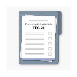 Examen de Regularización Tec21 (Examen de Última Materia)