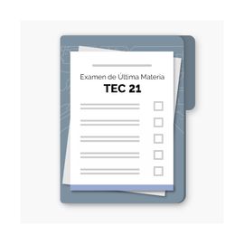 Examen de regularización Tec21 (Examen de última materia)