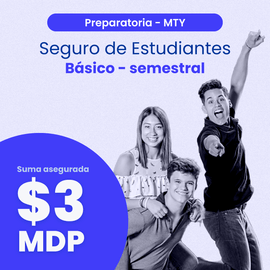 Seguro de Gastos Médicos Mayores Básico Preparatoria (Semestral) - MTY