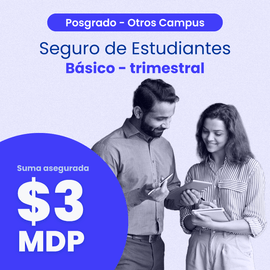 Seguro de Gastos Médicos Mayores Básico Posgrado (Trimestral Abr–Jul 2025) - Otros Campus (No Monterrey)
