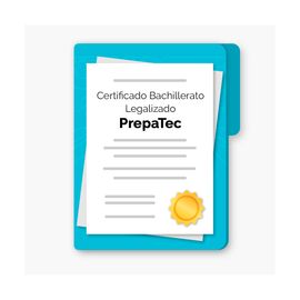 Certificado Bachillerato Legalizado para PrepaTec